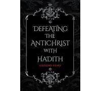 Defeating the Antichrist with Hadith