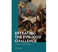 Defeating the Evil-God Challenge : In Defence of God’s Goodness