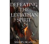 Defeating the Leviathan Spirit