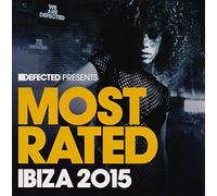 Defected Presents Most Rated Ibiza 2015 by Defected presents Most Rated Ibiza 2015 (2015-05-04)
