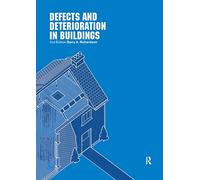 Defects and Deterioration in Buildings: A Practical Guide to the Science and Technology of Material Failure