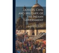 Defects, Civil and Military, of the Indian Government