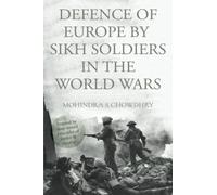 Defence of Europe by Sikh Soldiers in the World Wars