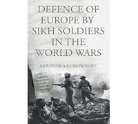 Defence of Europe by Sikh Soldiers in the World Wars