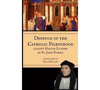 Defence of the Priesthood: Against Martin Luther