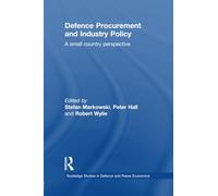 Defence Procurement and Industry Policy: A small country perspective (Routledge Studies in Defence and Peace Economics)