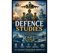 Defence Studies: A Comprehensive Guide to National Security, Military Strategy and Modern Warfare: 11 (Global Education Books By Sanjay Mandavi)