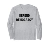 Defend Democracy Bold Message Long Sleeve T-Shirt