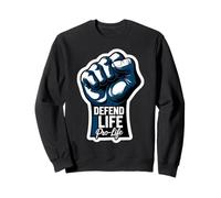 Defend Life Pro-life Raised Fist Unborn Baby Fetus Pro Life Sweatshirt