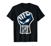 Defend Life Pro-Life Raised Fist Unborn Baby Fetus Pro Life T-Shirt