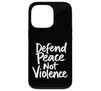 Defend Peace. Not Violence Peace Advocacy Case for iPhone 13 Pro