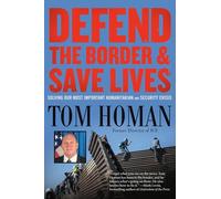 Defend the Border and Save Lives: Solving Our Most Important Humanitarian and Security Crisis
