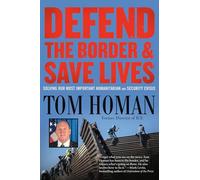 Defend the Border and Save Lives: Solving Our Most Important Humanitarian and Security Crisis
