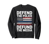 Defend The Police Defund The Media Sweatshirt
