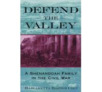 Defend the Valley: A Shenandoah Family in the Civil War by Margaretta Barton Col