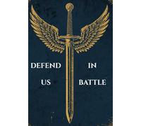 DEFEND US IN BATTLE: Spiritual Warfare Journal for Catholic Men Lined Notebook for Daily Prayers Saint Michael Devotion and Mental Combat