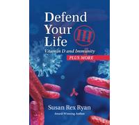 Defend Your Life III: Vitamin D and Immunity