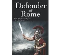 Defender of Rome: A Tale of the Ancient Republic