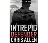 Defender: The Alex Morgan Interpol Spy Thriller Series (Intrepid 1)