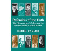 Defenders of the Faith: The History of Jews' College and the London School of Jewish Studies
