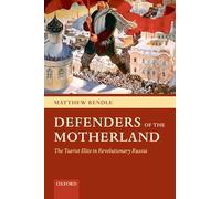 Defenders of the Motherland: The Tsarist Elite in Revolutionary Russia