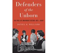 Defenders of the Unborn Daniel K. Williams Hardback Oxford Univer