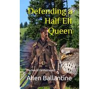 Defending a Half Elf Queen: The Heir of Farshell book 2