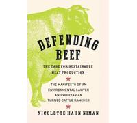 Defending Beef: The Case for Sustainable Meat Production