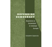 Defending Democracy: Reactions to Extremism in Interwar Europe