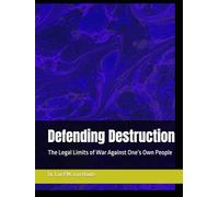 Defending Destruction: The Legal Limits of War Against One’s Own People (Military Science)