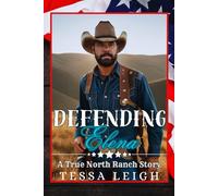 Defending Elena: A True North Ranch Story: 1
