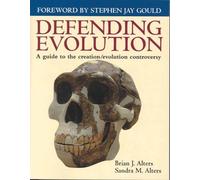Defending Evolution: A Guide to the Evolution/Creation Controversy