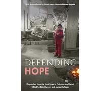 Defending Hope: Dispatches from the front lines in Palestine and Israel