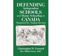 Defending Independent Schools and Home-Schooling in Canada: Surprised by Saskatchewan