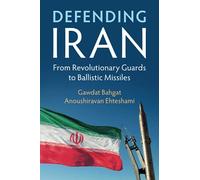 Defending Iran: From Revolutionary Guards to Ballistic Missiles