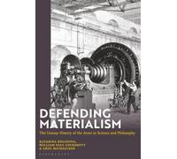Defending Materialism: The Uneasy History of the Atom in Science and Philosophy