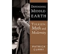Defending Middle-Earth: Tolkien: Myth and Modernity