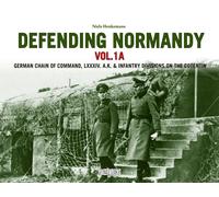 Defending Normandy Vol.1A : German Chain of Command, LXXXIV. A.K. & Infantry Divisions on the Cotentin