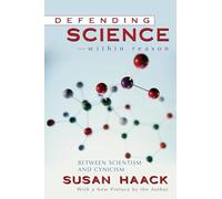 Defending Science-Within Reason: Between Scientism And Cynicism