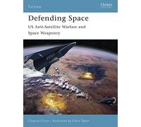 Defending Space: US Anti-Satellite Warfare and Space Weaponry: No. 53 (Fortress)