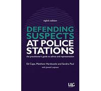 Defending Suspects at Police Stations: the practitioner's guide to advice and representation