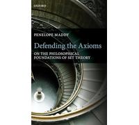 Defending the Axioms: On the Philosophical Foundations of Set Theory