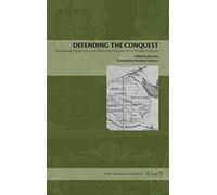 Defending the Conquest: Bernardo de Vargas Machuca's Defense and Discourse of the Western Conquests: 4 (Latin American Originals)