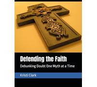 Defending the Faith: Debunking Doubt One Myth at a Time