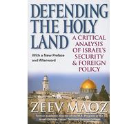 Defending the Holy Land: A Critical Analysis of Israel's Security and Foreign Policy