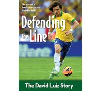 Defending the Line: The David Luiz Story (ZonderKidz Biography)