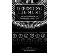 Defending the Music: Michael Steinberg at the Boston Globe, 1964-1976