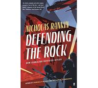 Defending the Rock: How Gibraltar Defeated Hitler