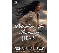 Defending the Runaway's Heart: A Western Historical Romance Book
