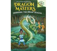 Defending the Swamp Dragon: A Branches Book (Dragon Masters #31)